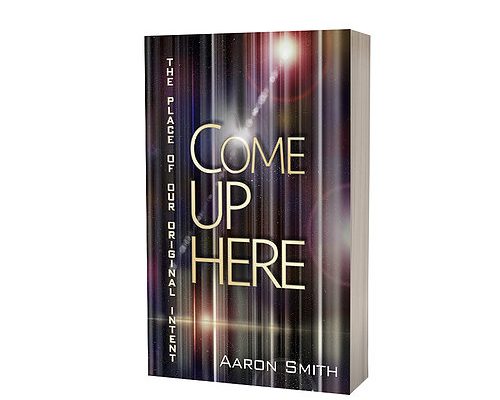 Come Up Here by Aaron Smith